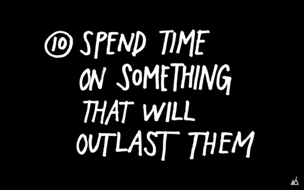 spend time on something that will outlast them