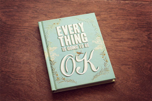 Everything Is Going To Be Ok Austin Kleon