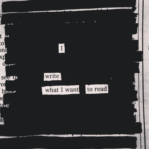 I write what I want to read