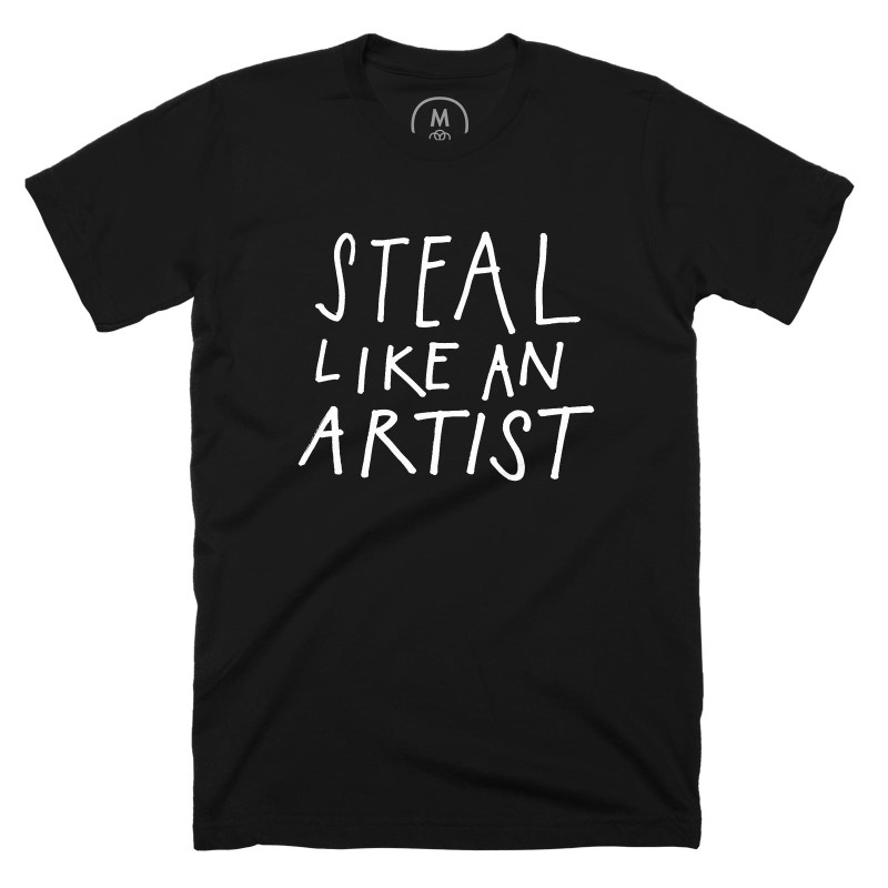 Steal Like An Artist T-shirt