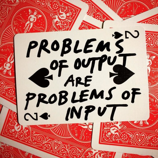 problems of output are problems of input
