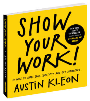 Austin Kleon Show your work