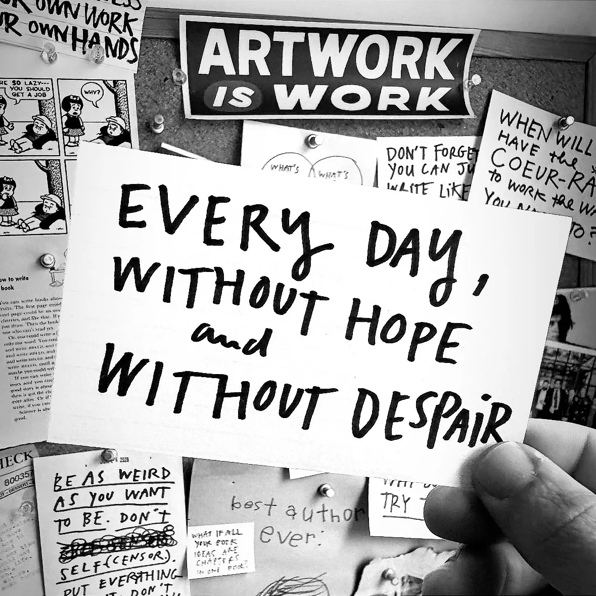 Without hope and without despair - Austin Kleon